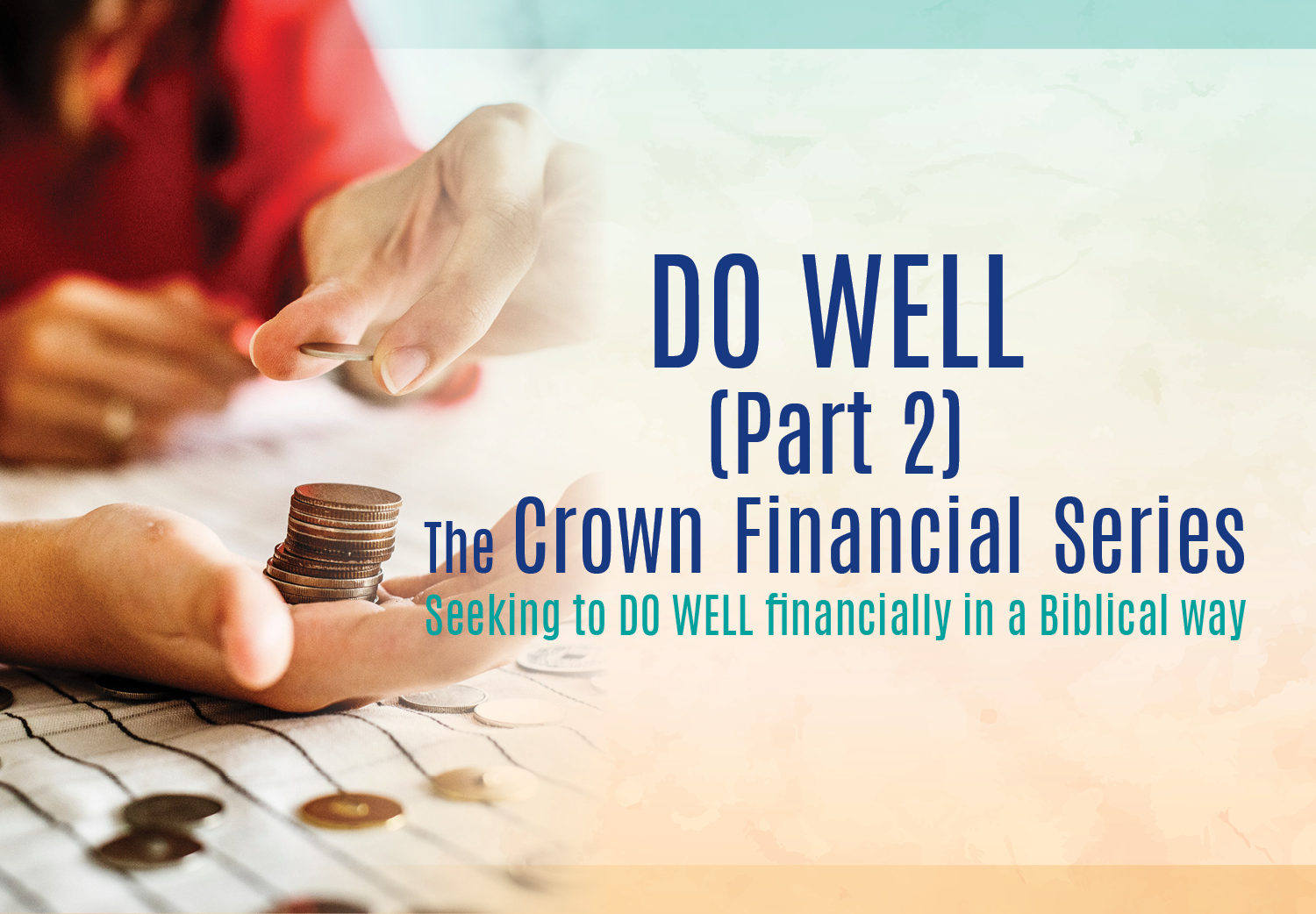 Do Well P2: The Crown Biblical Financial Study 2019 Do Well P2: The Crown Biblical Financial Study 2019