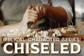 Biblical Character Series: Chiseled