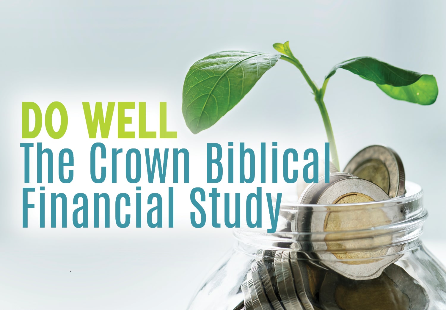 Do Well: The Crown Biblical Financial Study Do Well: The Crown Biblical Financial Study